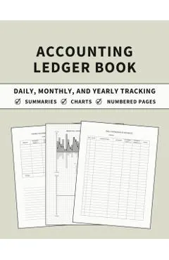 Accounting Ledger Book: Daily, Monthly, and Yearly Tracking of Accounts, Payments, Deposits, and Balance for Personal Finance and Small Busine