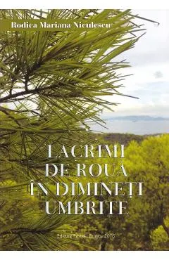 Lacrimi de roua in dimineti umbrite