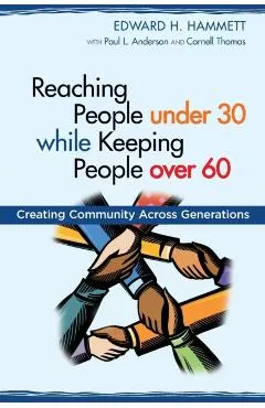 Reaching People under 30 while Keeping People over 60: Creating Community Across Generations