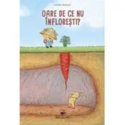 Oare de ce nu infloresti?
