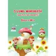 O lume minunata. Lecturi de vacanta Clasa a 3-a