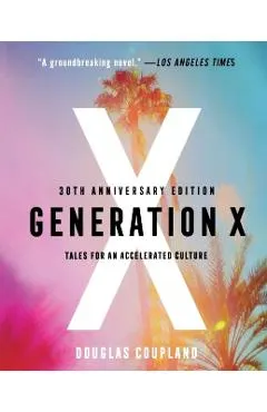 Generation X: Tales for an Accelerated Culture