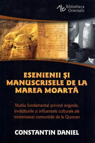 Esenienii şi manuscrisele de la Marea Moartă - Paperback brosat - Constantin Daniel