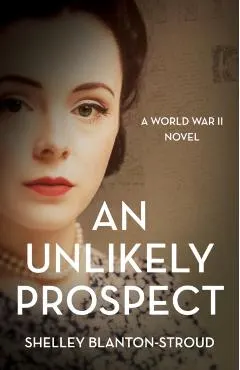 An Unlikely Prospect: A World War II Novel