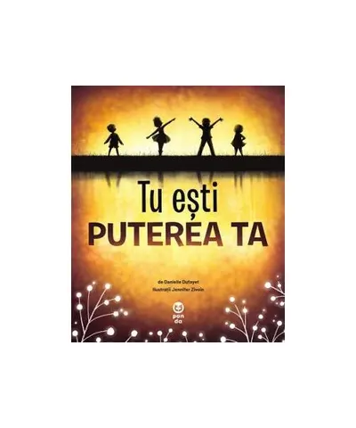 Tu ești puterea ta - Paperback brosat - Danielle Dufayet