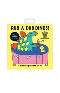 Rub-A-Dub Dinos! Color Magic Bath Book