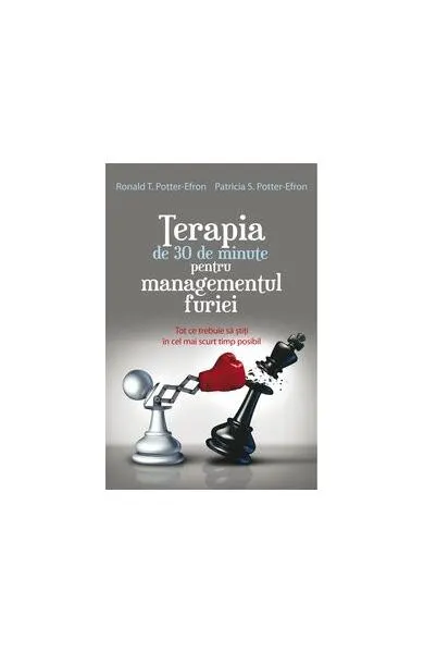 Terapia de 30 de minute pentru managementul furiei - Paperback brosat - Patricia S. Potter-Efron, Ronald T. Potter-Efron