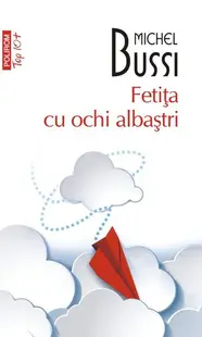 Fetiţa cu ochi albaştri (Top 10+) - Paperback brosat - Michel Bussi