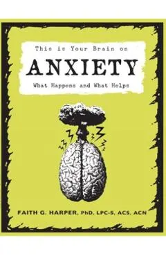 This Is Your Brain on Anxiety: What Happens and What Helps