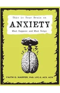 This Is Your Brain on Anxiety: What Happens and What Helps