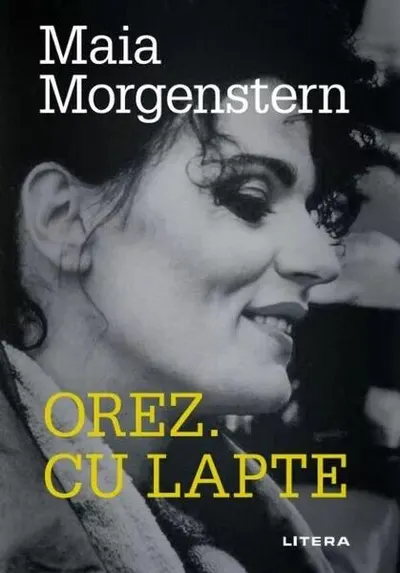 Orez. Cu lapte - Paperback brosat - Maia Morgenstern