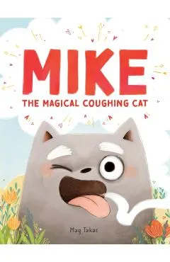 Mike the Magical Coughing Cat