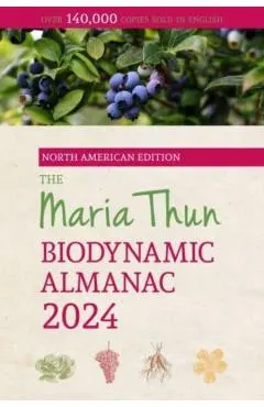 The North American Maria Thun Biodynamic Almanac: 2024