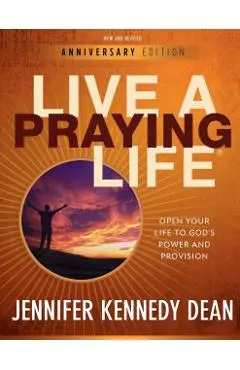 Live a Praying Life(R) Workbook: Open Your Life to God's Power and Provision