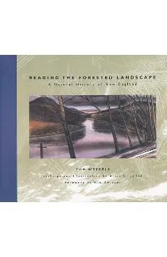 Reading the Forested Landscape: A Natural History of New England