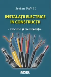 Instalatii electrice in constructii. Executie si mentenanta