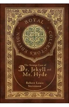 The Strange Case of Dr. Jekyll and Mr. Hyde (Royal Collector's Edition) (Case Laminate Hardcover with Jacket)