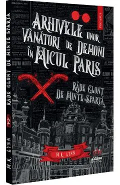 Arhivele unor vanatori de demoni in Micul Paris. Rade glont de minte sparta