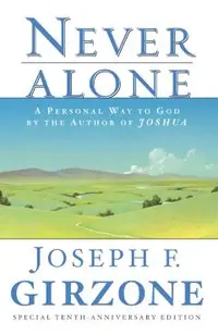 Never Alone: A Personal Way to God by the Author of Joshua