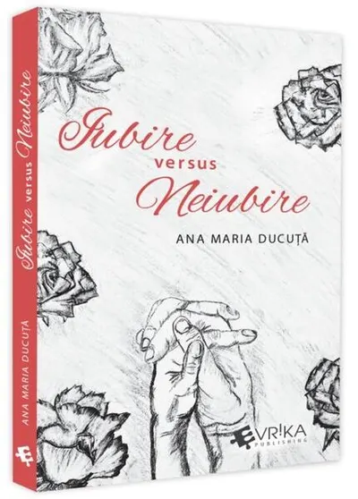 Iubire versus Neiubire - Paperback brosat - Ana Maria Ducuță