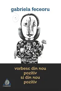 Vorbesc din nou pozitiv și din nou pozitiv - Paperback brosat - Gabriela Feceoru