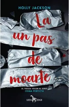 La un pas de moarte. Seria Crima perfecta. Vol.3