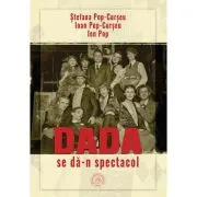 Dada se da-n spectacol