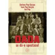 Dada se da-n spectacol