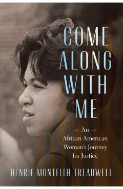 Come Along with Me: An African American Woman's Journey for Justice