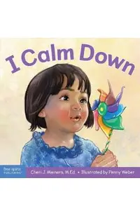 I Calm Down: A Book about Working Through Strong Emotions