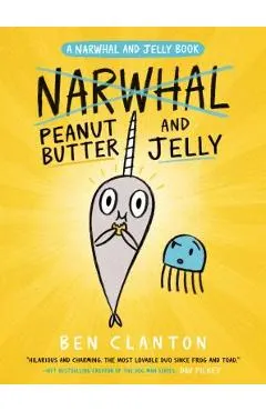 Peanut Butter and Jelly (a Narwhal and Jelly Book #3)