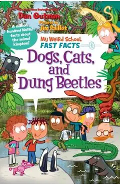 My Weird School Fast Facts: Dogs, Cats, and Dung Beetles