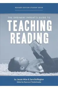 The Ordinary Parent's Guide to Teaching Reading, Revised Edition Student Book