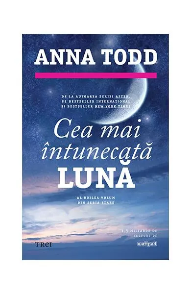 Cea mai întunecată lună. Seria Stars (Vol. 2) - Paperback brosat - Anna Todd