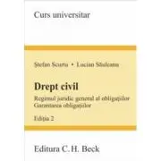 Drept civil. Regimul juridic general al obligatiilor. Garantarea obligatiilor. Editia 2
