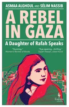A Rebel in Gaza: A Daughter of Rafah Speaks