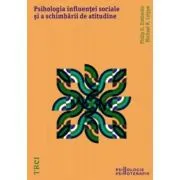 Psihologia influentei sociale si a schimbarii de atitudine