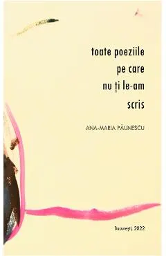 Toate poeziile pe care nu ti le-am scris