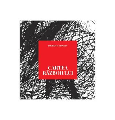 Cartea Războiului - Paperback brosat - Bogdan O. Popescu