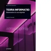 Mari idei ale matematicii. Volumul 17: Teoria informatiei. Matematica in era digitala