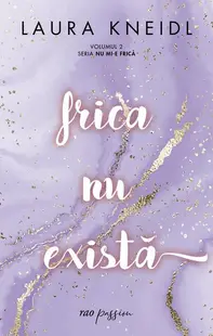 Frica nu există (Vol. 2) - Paperback brosat - Laura Kneidl