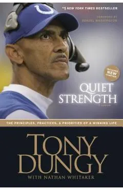Quiet Strength: The Principles, Practices, & Priorities of a Winning Life