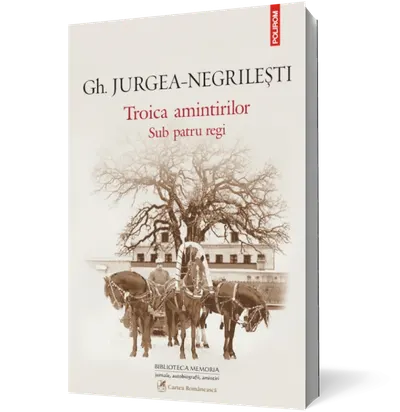 Troica amintirilor. Sub patru regi