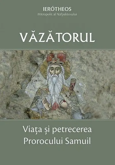 Văzătorul – Viața și petrecerea Prorocului Samuil - Paperback brosat - Mitrop. Ierótheos Vlachos al Nafpaktosului