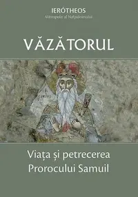 Văzătorul – Viața și petrecerea Prorocului Samuil - Paperback brosat - Mitrop. Ierótheos Vlachos al Nafpaktosului