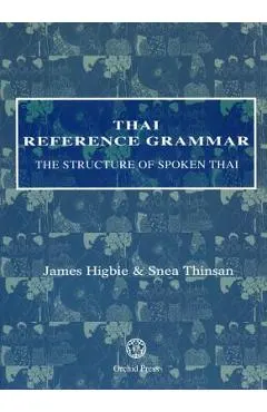 Thai Reference Grammar: The Structure of Spoken Thai