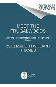 Meet the Frugalwoods: Achieving Financial Independence Through Simple Living