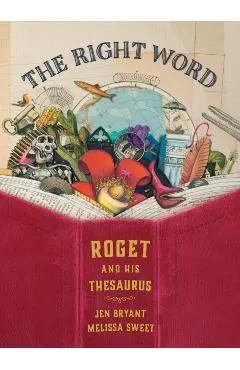 The Right Word: Roget and His Thesaurus