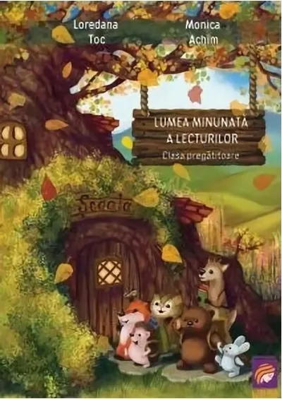 Lumea minunată a lecturilor. Clasa pregătitoare - Paperback - Monica Achim, Loredana Toc