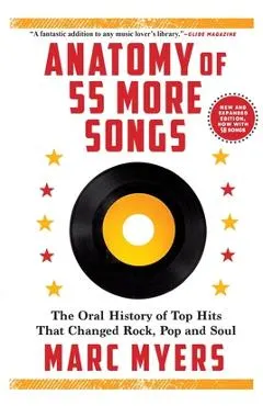 Anatomy of 55 More Songs: The Oral History of Top Hits That Changed Rock, Pop and Soul